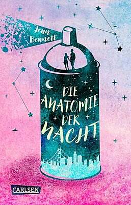 Die Anatomie der Nacht von Jenn Bennett - CARLSEN Verlag