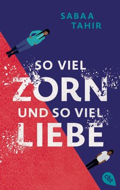 So viel Zorn und so viel Liebe - Sabaa Tahir